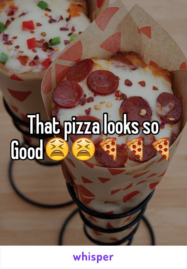 That pizza looks so
Good😫😫🍕🍕🍕