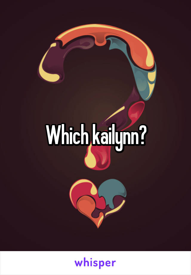 Which kailynn?