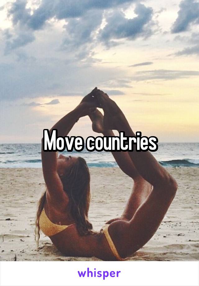 Move countries