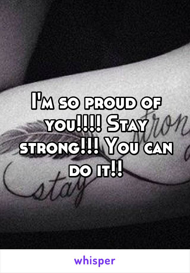 I'm so proud of you!!!! Stay strong!!! You can do it!!