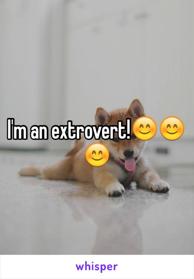 I'm an extrovert!😊😊😊