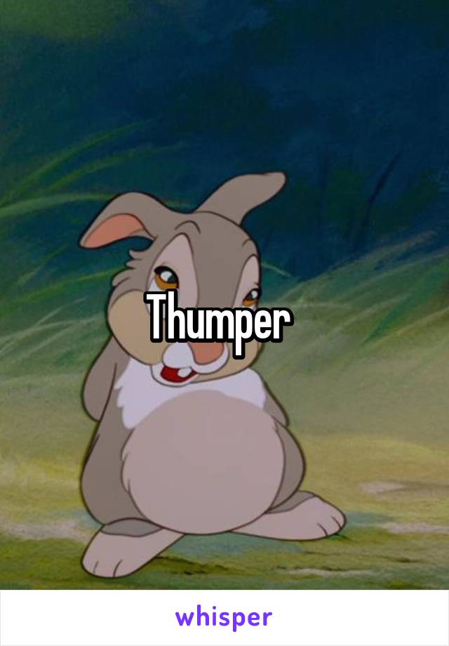 Thumper  