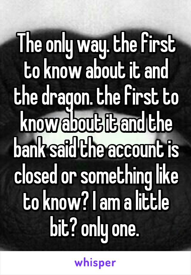 The only way. the first to know about it and the dragon. the first to know about it and the bank said the account is closed or something like to know? I am a little bit? only one. 