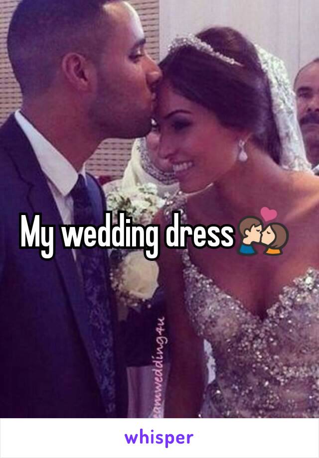 My wedding dress💏 