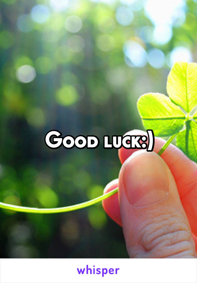 Good luck:)