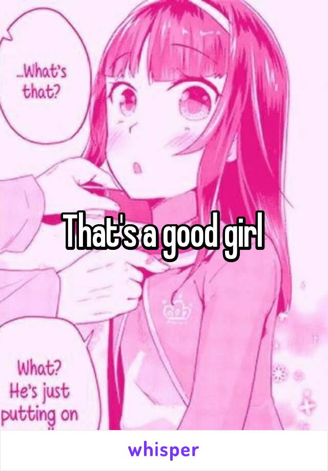 That's a good girl 