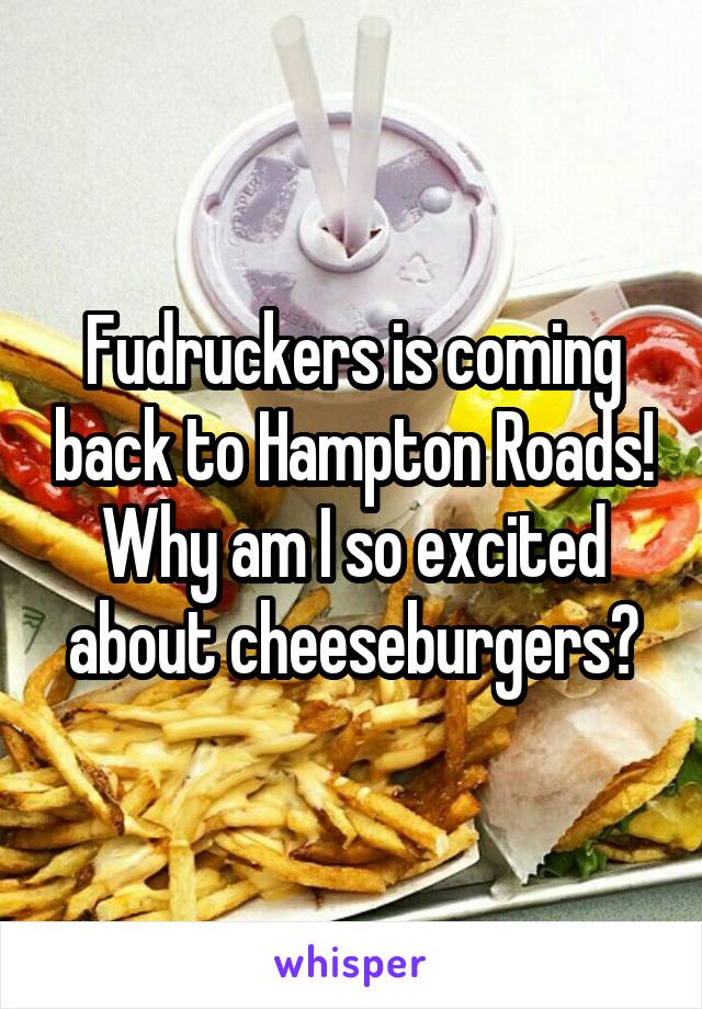 Fudruckers is coming back to Hampton Roads! Why am I so excited about cheeseburgers?