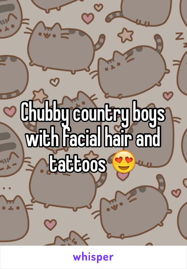 Chubby country boys with facial hair and tattoos 😍