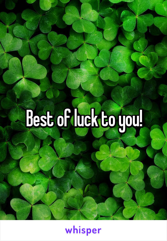 Best of luck to you!