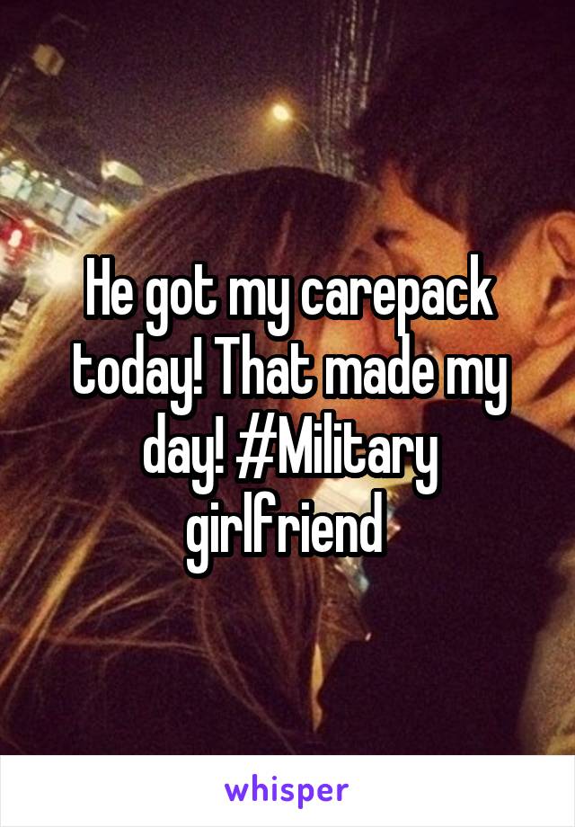 He got my carepack today! That made my day! #Military girlfriend 