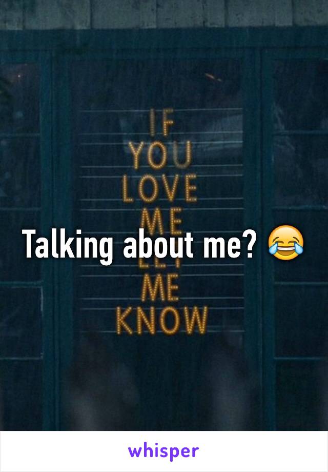 Talking about me? 😂