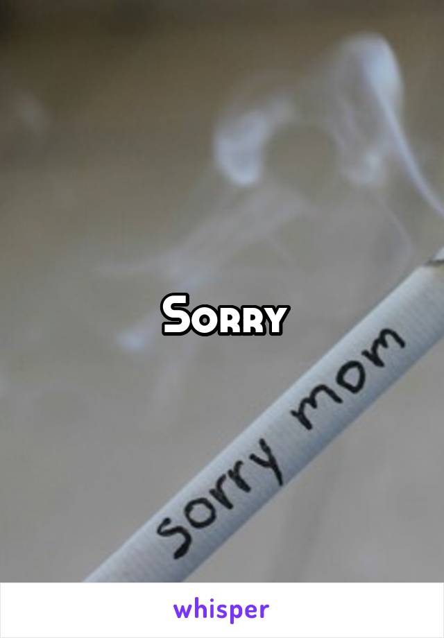 Sorry