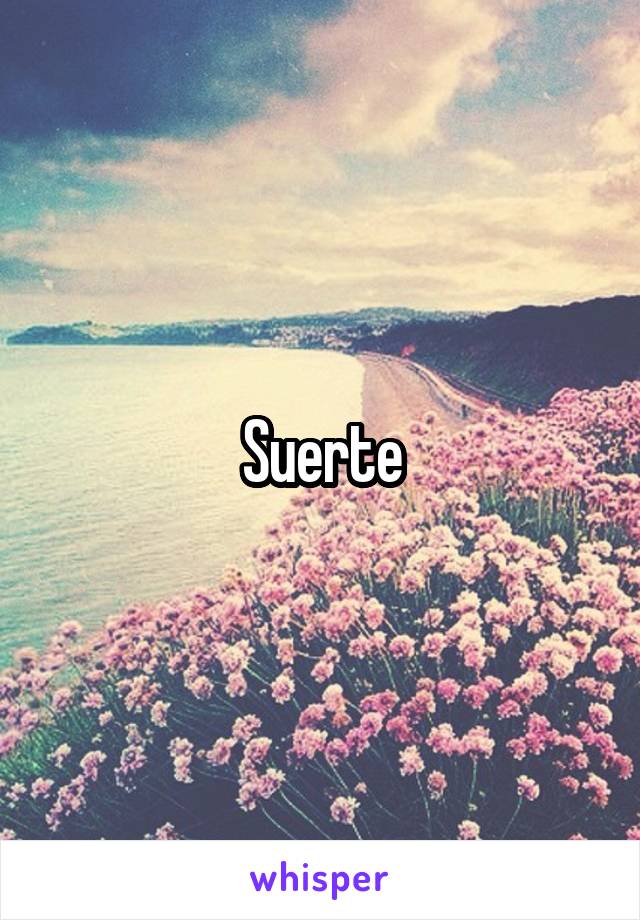 Suerte