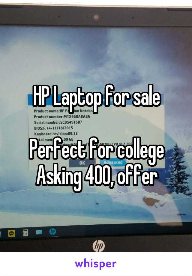 HP Laptop for sale

Perfect for college
Asking 400, offer