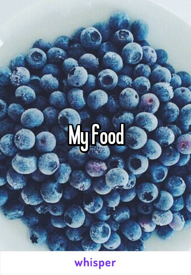 My food