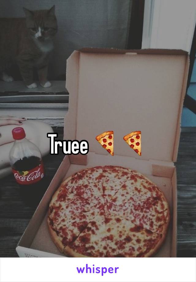 Truee 🍕🍕