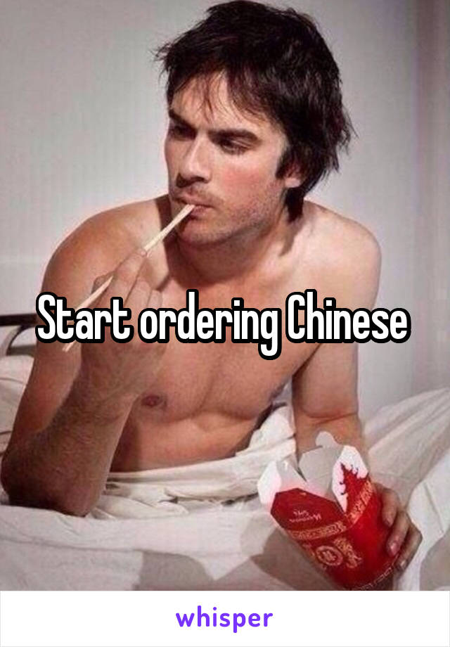 Start ordering Chinese 