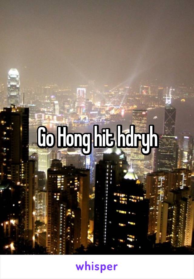 Go Hong hit hdryh