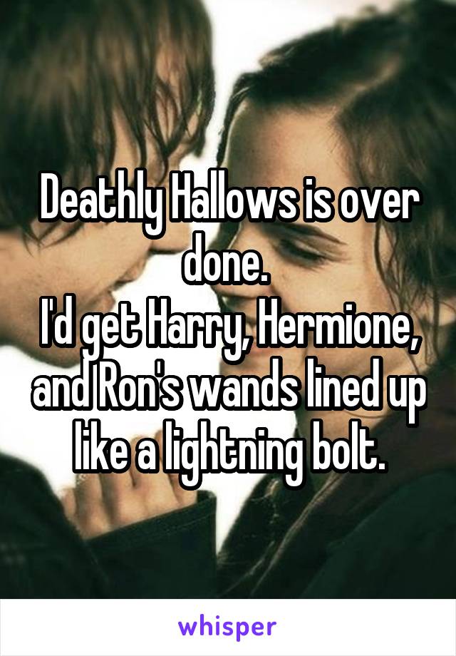 Deathly Hallows is over done. 
I'd get Harry, Hermione, and Ron's wands lined up like a lightning bolt.