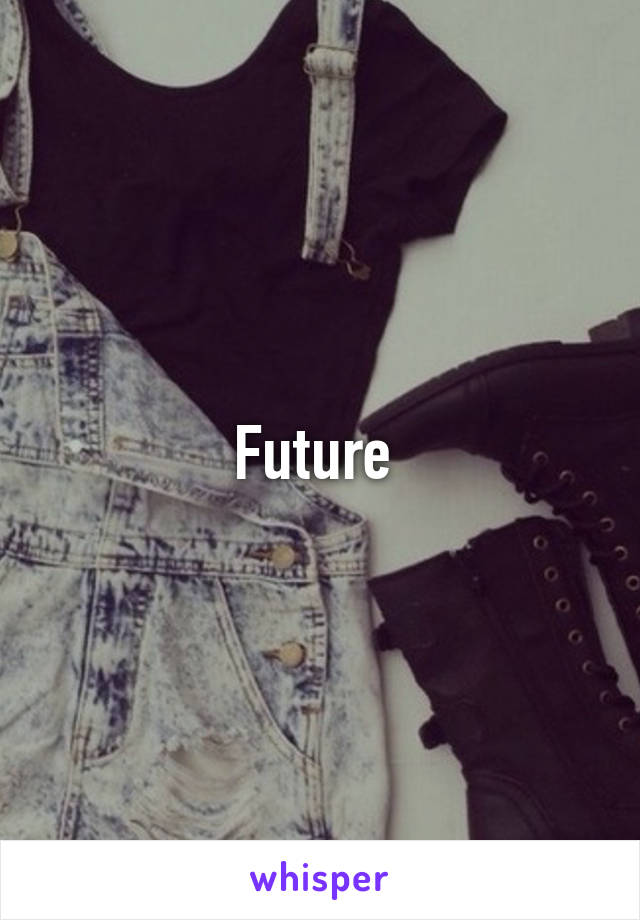 Future 