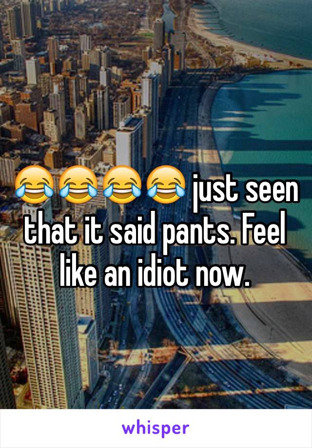 😂😂😂😂 just seen that it said pants. Feel like an idiot now.