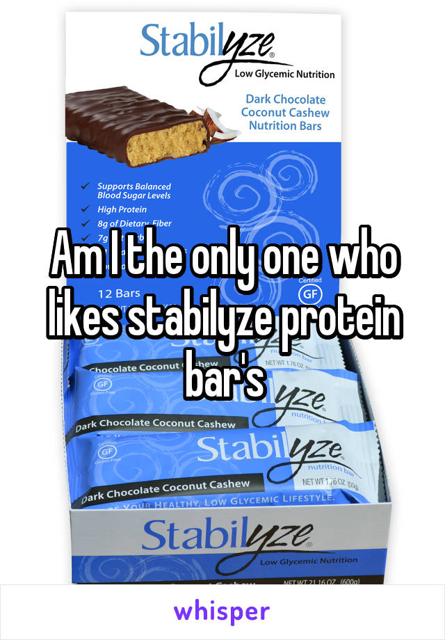 Am I the only one who likes stabilyze protein bar's