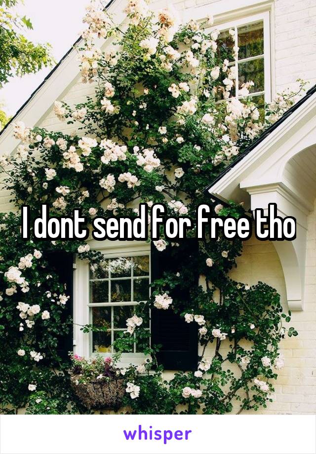 I dont send for free tho
