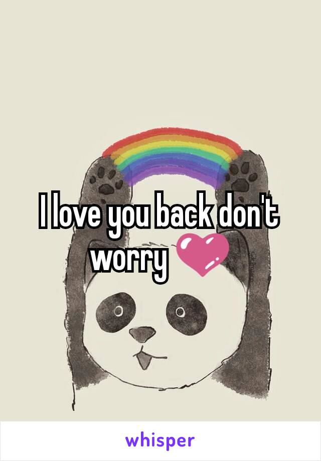 I love you back don't worry 💜