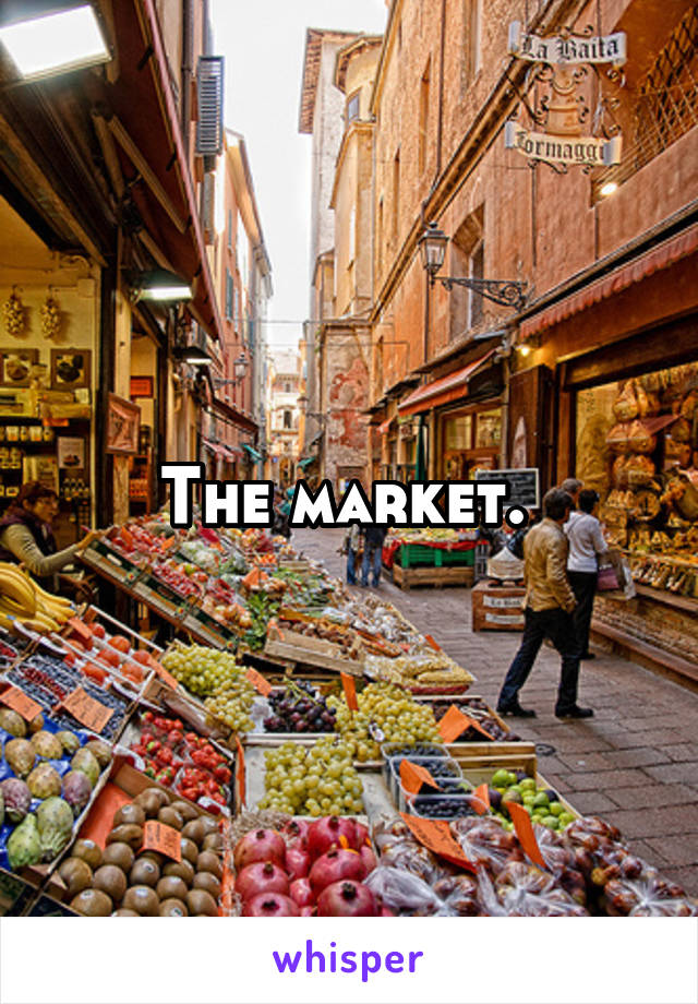 The market. 