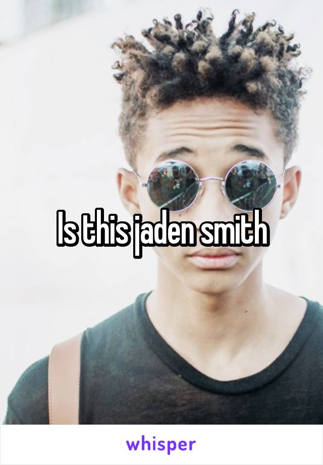 Is this jaden smith