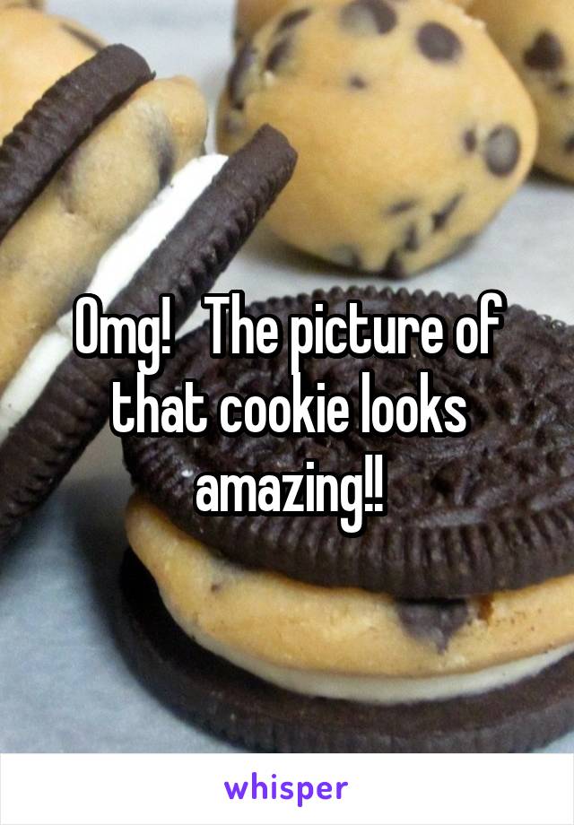 Omg!   The picture of that cookie looks amazing!!