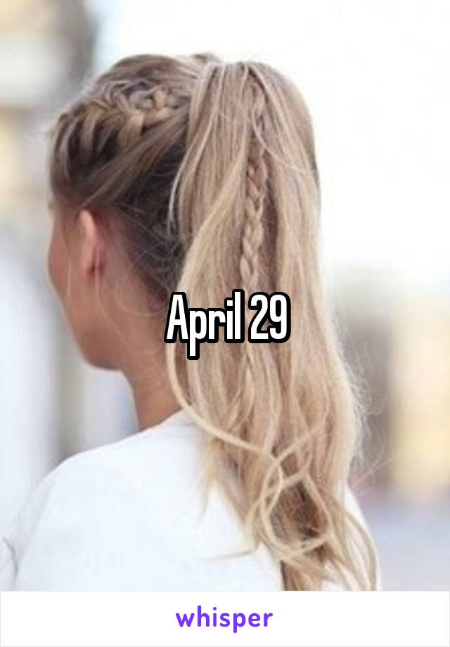 April 29