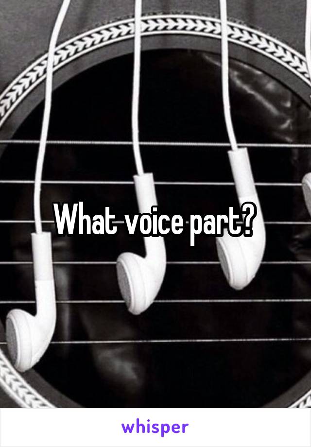 What voice part? 