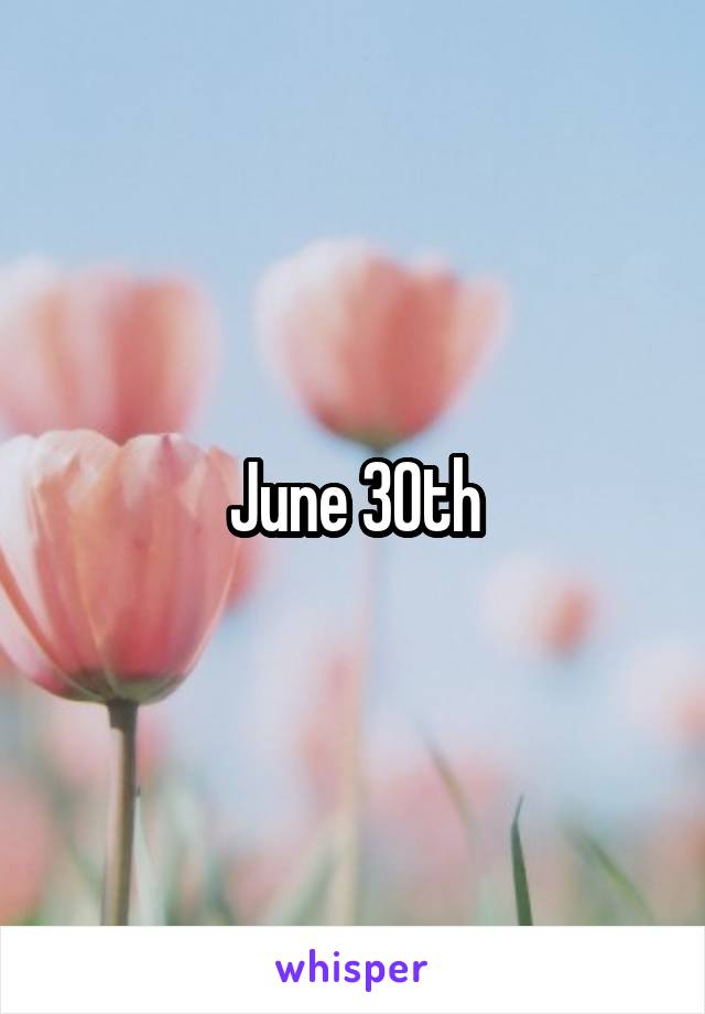 June 30th