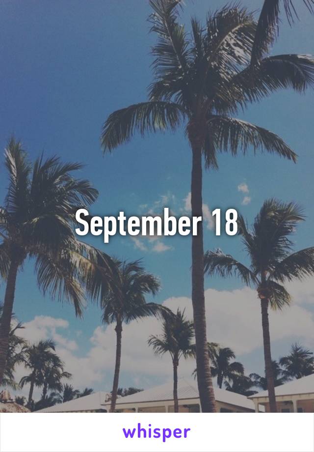 September 18