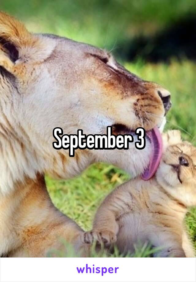 September 3