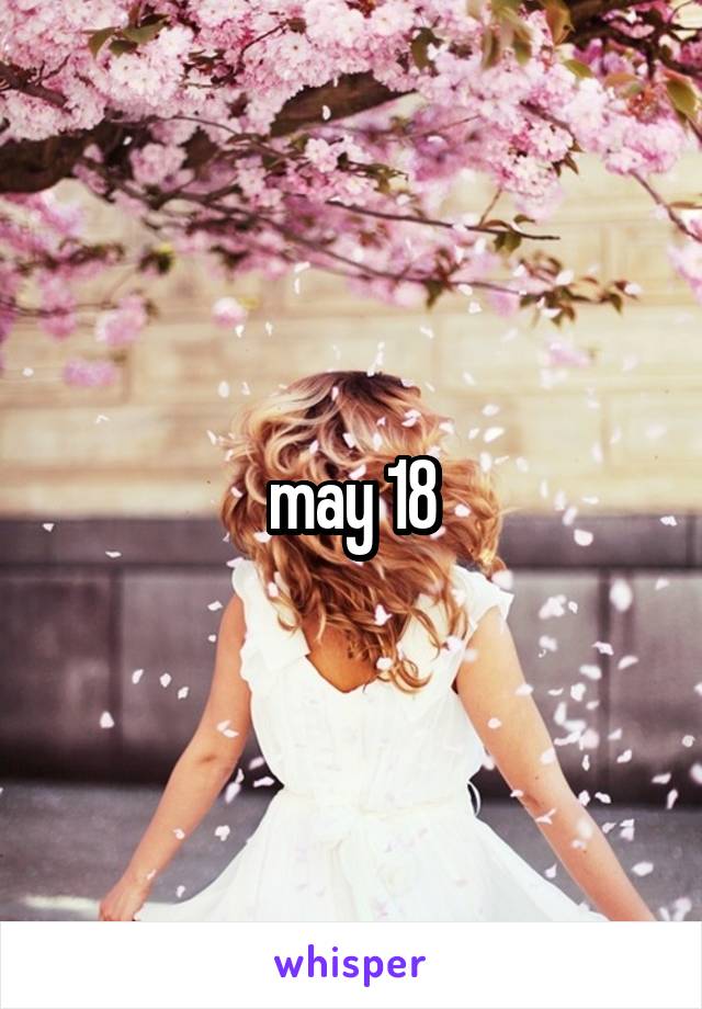 may 18