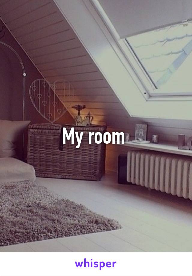 My room 