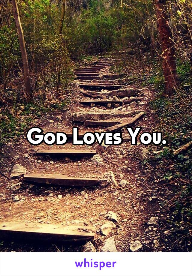 God Loves You.