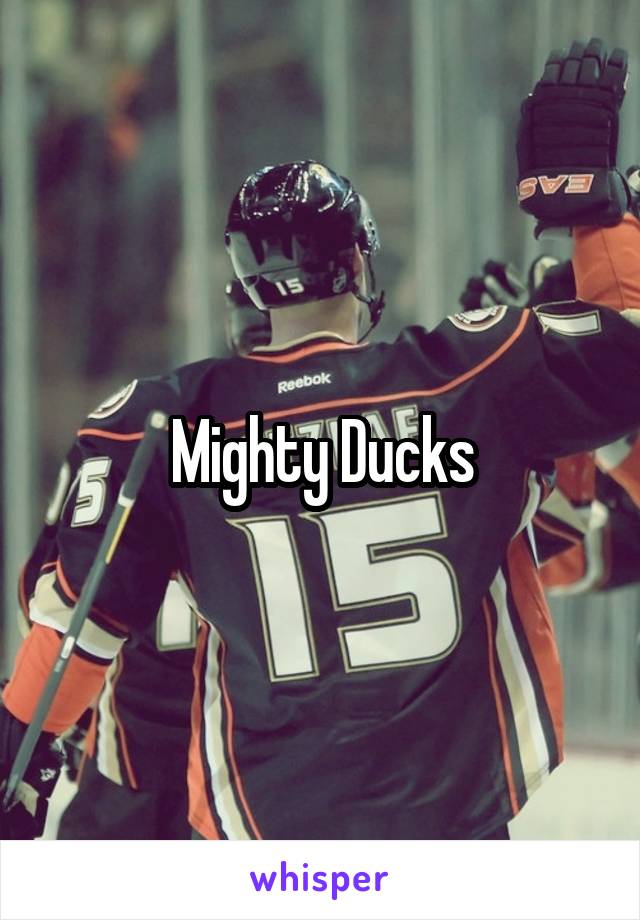 Mighty Ducks