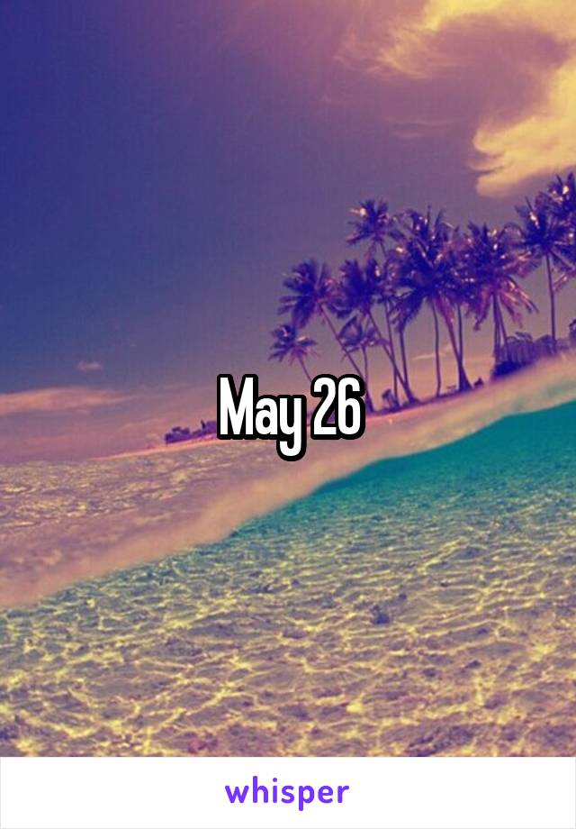 May 26