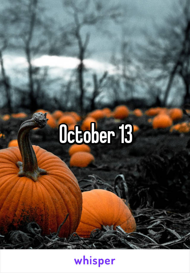 October 13