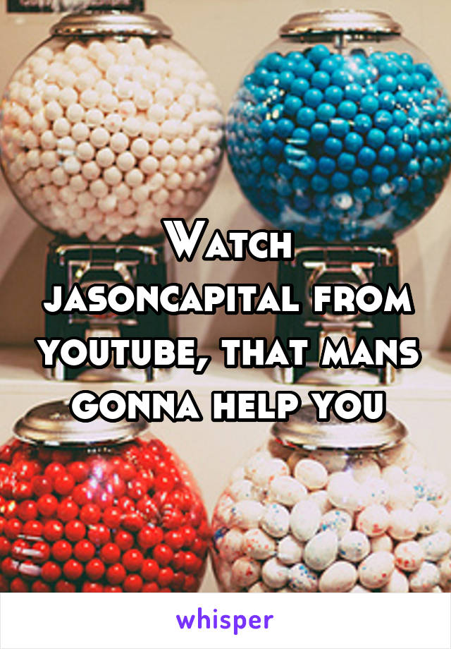 Watch jasoncapital from youtube, that mans gonna help you