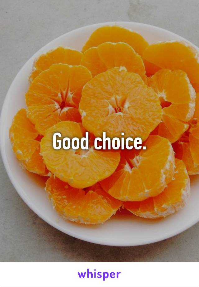 Good choice.