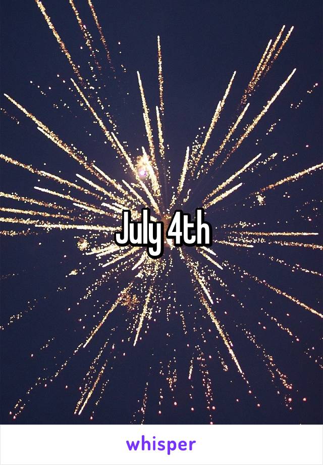 July 4th