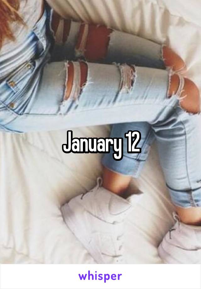 January 12