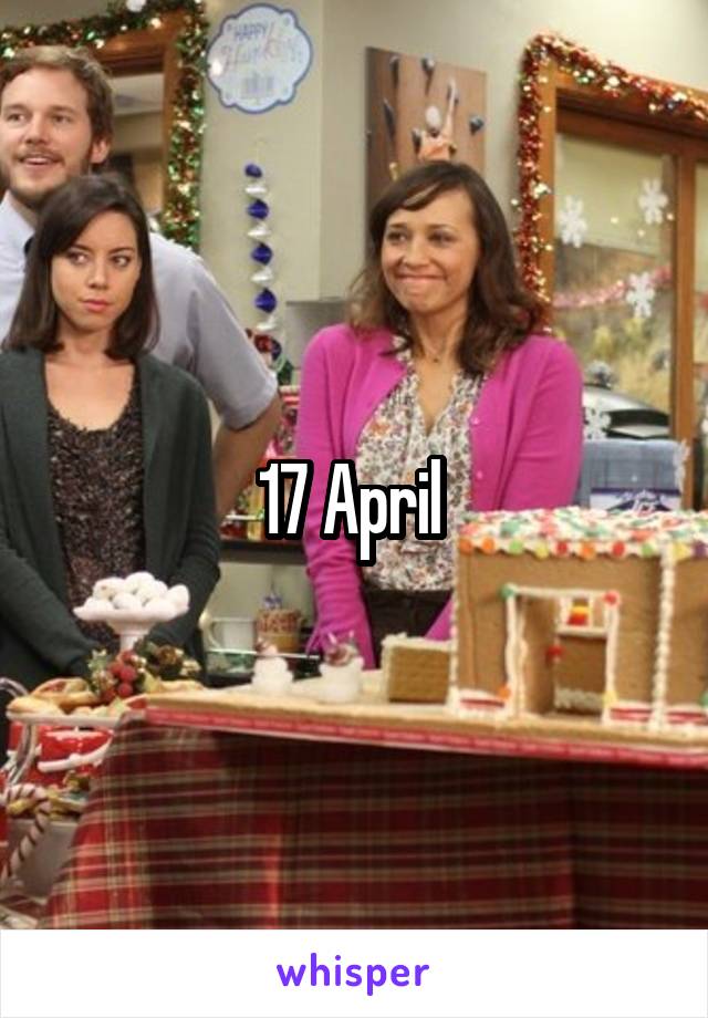 17 April 