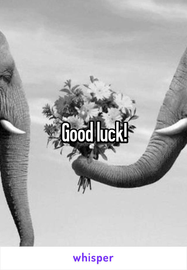 Good luck!