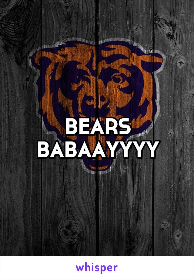 BEARS BABAAYYYY