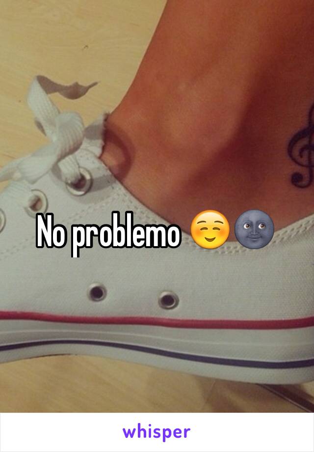 No problemo ☺️🌚